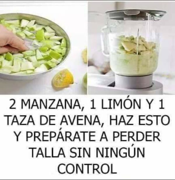2 MANZANA, 1 LIMÓN Y 1 TAZA DE AVENA, HAZ ESTE BATIDO Y PREPÁRATE A PERDER TALLA SIN NINGÚN CONTROL.